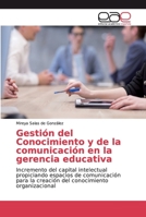 Gesti�n del Conocimiento y de la comunicaci�n en la gerencia educativa 6138992784 Book Cover