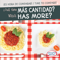 Cuál Tiene Más Cantidad?/ Which Has More? (Es Hora De Comparar!/ Time to Compare!) (English and Spanish Edition) 1538260174 Book Cover