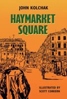 Haymarket Square: The Story of Alex Bobrov 0984013016 Book Cover