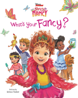 Disney Junior Fancy Nancy: What's Your Fancy? 0062844733 Book Cover