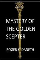 Mystery of the Golden Scepter 1720209391 Book Cover
