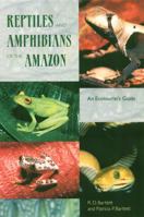 Reptiles and Amphibians of the Amazon: An Ecotourist's Guide 0813026237 Book Cover