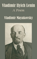 Vladimir Ilyich Lenin: A Poem 0995767513 Book Cover