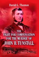The Fight for Compensation for the Murder of John H. Tunstall (Mesilla Valley History Series) 1952580196 Book Cover