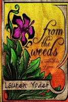 From the Weeds: A Collection of Poems 150239801X Book Cover