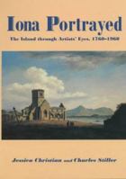 Iona Portrayed: The Island Through Artist's Eyes 1760 - 1960 0951628399 Book Cover