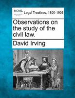 Observations On The Study Of The Civil Law 1240178719 Book Cover