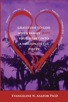 Gratitude to God When Family Rips Your Heart into a Million Little Pieces 1947662716 Book Cover