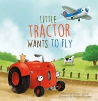Little Tractor Wants to Fly B0CJ6P175Y Book Cover