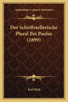 Der Schriftstellerische Plural Bei Paulus (1899) 1145205313 Book Cover