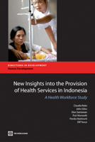New Insights Into the Provision of Health Services in Indonesia: A Health Work Force Study 0821382985 Book Cover
