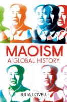 Maoism: A Global History 0525656049 Book Cover