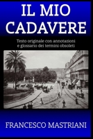 Federico Lennois: Romanzo: seguito del romanzo Il mio cadavere B08B7T1RWH Book Cover