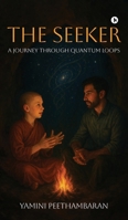 The Seeker: A Journey Through Quantum Loops B0FJ2KG1LW Book Cover