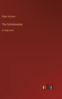 The Scholemaster: in large print 3387013787 Book Cover