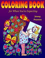 Coloring Book for When You're Expecting 1540665879 Book Cover