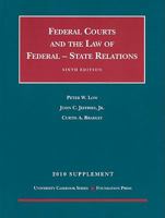 The Federal Courts And The Federal State Relations, 6th, 2010 Supplement (University Casebook: Supplement) 1599418061 Book Cover
