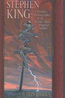 Stephen King: A Primary Bibliography of the World's Most Popular Author 1587671530 Book Cover