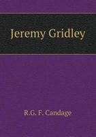 Jeremy Gridley; paper read befor the society, October, 22. 1902 1341993752 Book Cover