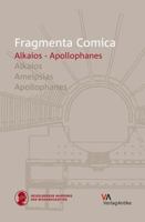 Fragmenta Comica: Alkaios - Apollophanes 3938032634 Book Cover