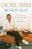 80 Not Out: My Favourite Cricket Memories 1444769634 Book Cover