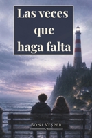 Las veces que haga falta (Spanish Edition) B0H59KM71P Book Cover