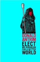 Elect Mr. Robinson for a Better World 0312662106 Book Cover