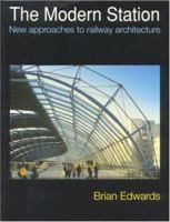 The Modern Station: New Approaches to Railway Architecture 0419196803 Book Cover