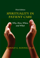 Spirituality and Patient Care: Why, How, When, and What 1890151890 Book Cover
