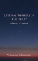 Eternal Whispers of the Heart A Tapestry of Emotions 9363305945 Book Cover