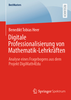 Digitale Professionalisierung von Mathematik-Lehrkräften: Analyse eines Fragebogens aus dem Projekt DigiMath4Edu (BestMasters) (German Edition) 3658499524 Book Cover