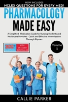 Pharmacology Made Easy: Vol 3: A Simplified Medication Guide for Nursing Students and Healthcare Providers - Quick and Effective Memorization Through Rhymes (Meds Made Easy) B0DS9MQRHW Book Cover