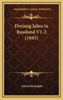 Dreissig Jahre in Russland V1-2 (1845) 1168491347 Book Cover