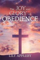 The Joy and Glory of Obedience 1984557637 Book Cover