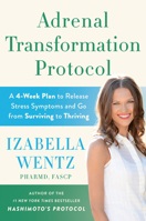 Adrenal Transformation Protocol: A 4-Week Plan to Release Stress Symptoms and Go from Surviving to Thriving 0593420772 Book Cover