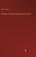 Beiträge zur Entdeckungsgeschichte Afrika's 3368652974 Book Cover