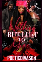 Nothing but Lust To Give B094T5SFN2 Book Cover