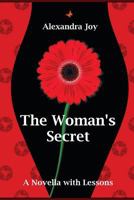 The Woman's Secret: A Novella with Lessons 1494979993 Book Cover