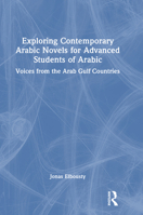 Exploring Contemporary Arabic Novels for Advanced Students of Arabic: Voices from the Arab Gulf Countries (Arabic Edition) 1032687827 Book Cover