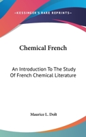 Chemical French: An Introduction To The Study Of French Chemical Literature 1142782115 Book Cover