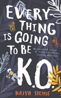 Everything Is Going to Be K.O.: An Illustrated Memoir of Living With Specific Learning Difficulties 178954498X Book Cover