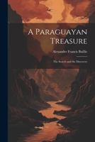 A Paraguayan Treasure: The Search and the Discovery 1022114441 Book Cover
