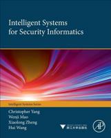 Intelligent Systems for Security Informatics 0124047025 Book Cover