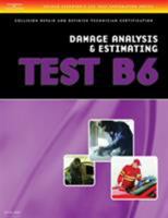 ASE Test Preparation Collision Repair and Refinish- Test B6 Damage Analysis and Estimating 1401836682 Book Cover