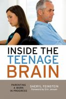 Inside the Teenage Brain: Parenting a Work in Progress 1607091186 Book Cover