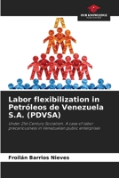 Labor flexibilization in Petróleos de Venezuela S.A. 6206235815 Book Cover