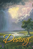 Droplets for Destiny 1664199365 Book Cover