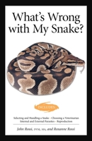 What's Wrong With My Snake? (advanced Vivarium Systems) 1620082683 Book Cover
