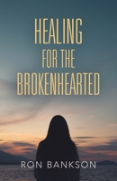 Healing for the Broken-Hearted 1644389495 Book Cover