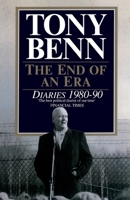 The End of an Era: Diaries, 1980-1990 0099971100 Book Cover